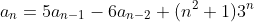 a_n=5a_{n-1}-6a_{n-2}+(n^2+1)3^n