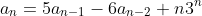 a_n=5a_{n-1}-6a_{n-2}+n3^n