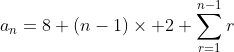 a_n=8+(n-1)\times 2+\sum_{r=1}^{n-1}r