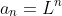 a_n=L^n