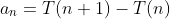 a_n=T(n+1)-T(n)