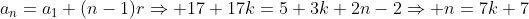 a_n=a_1+(n-1)r\Rightarrow 17+17k=5+3k+2n-2\Rightarrow n=7k+7