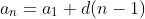 a_n=a_1+d(n-1)