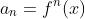 a_n=f^n(x)