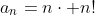 a_n=n\cdot n!