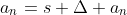 a_n=s \Delta a_n