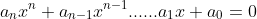 a_nx^n+a_{n-1}x^{n-1}......a_1x+a_0=0