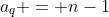 a_q = n-1