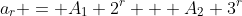 a_r = A_1 2^r + A_2 3^r