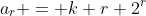 a_r = k r 2^r