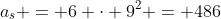 a_s = 6 \cdot 9^2 = 486