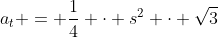 a_t = \frac14 \cdot s^2 \cdot \sqrt{3}
