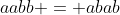 aabb = abab
