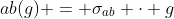 ab(g) = \sigma_{ab} \cdot g