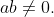 ab\not=0.