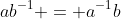 ab^{-1} = a^{-1}b