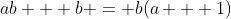 ab + b = b(a + 1)