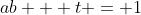 ab + t = 1