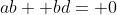 ab+ bd= 0