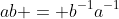 ab = b^{-1}a^{-1}