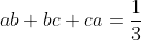 ab+bc+ca=\frac13