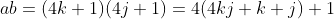 ab=(4k+1)(4j+1)=4(4kj+k+j)+1