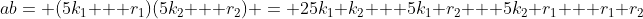 ab= (5k_1 + r_1)(5k_2 + r_2) = 25k_1 k_2 + 5k_1 r_2 + 5k_2 r_1 + r_1 r_2