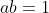 ab=1