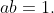 ab=1.