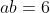 ab=6