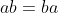 ab=ba
