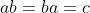 ab=ba=c