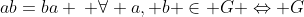 ab=ba \: \forall a, b \in G \Leftrightarrow G