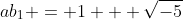 ab_1 = 1 + \sqrt{-5}