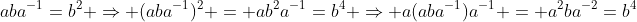 aba^{-1}=b^2 \Rightarrow (aba^{-1})^2 = ab^2a^{-1}=b^4 \Rightarrow a(aba^{-1})a^{-1} = a^2ba^{-2}=b^4
