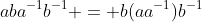aba^{-1}b^{-1} = b(aa^{-1})b^{-1}