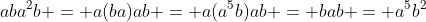 aba^2b = a(ba)ab = a(a^5b)ab = bab = a^5b^2