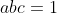 abc=1