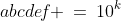 abcde\!f \:=\:10^k