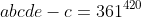 abcde-c=361^{420}