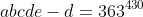 abcde-d=363^{430}