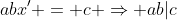 abx^{\prime} = c \Rightarrow ab|c