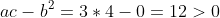 ac-b^2=3*4-0=12>0
