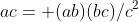 ac= (ab)(bc)/c^2