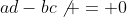 ad-bc\not = 0