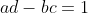 ad-bc=1