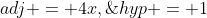 adj = 4x,\;hyp = 1