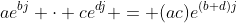 ae^{bj} \cdot ce^{dj} = (ac)e^{(b+d)j}