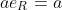ae_R=a