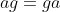 ag=ga